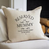Personalised Reserved for Mummy Filled Cushion