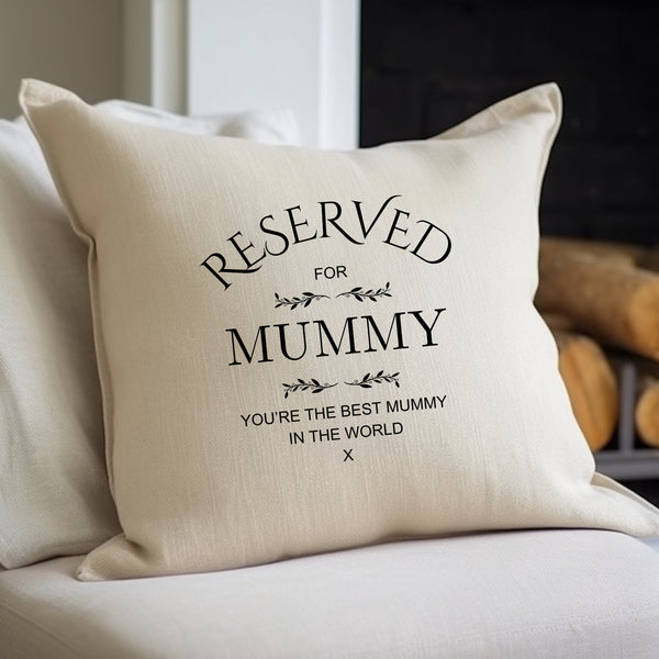 Personalised Reserved for Mummy Filled Cushion