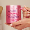 Personalised Queen Of Christmas Pink Ceramic Mug