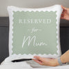 Personalised Sage Green Reserved For Filled Cushion