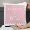 Personalised Pink Reserved For Filled Cushion