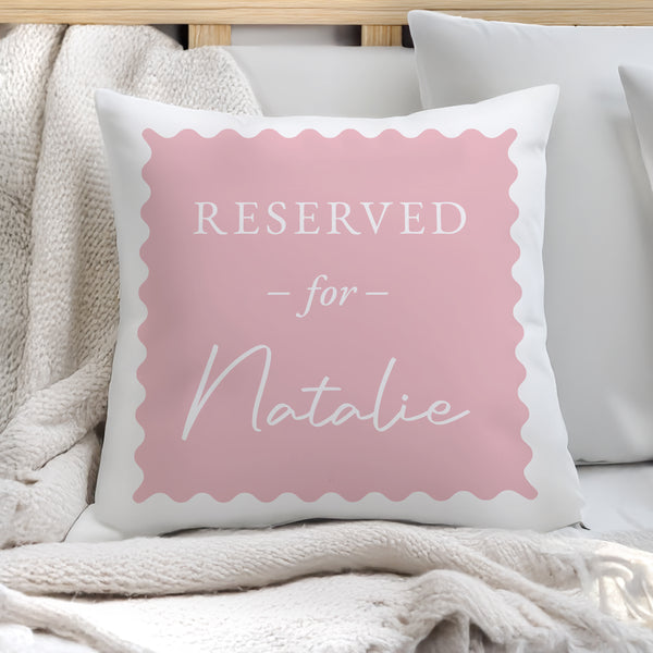 Personalised Pink Reserved For Filled Cushion