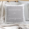 Personalised Grey Reserved For Filled Cushion
