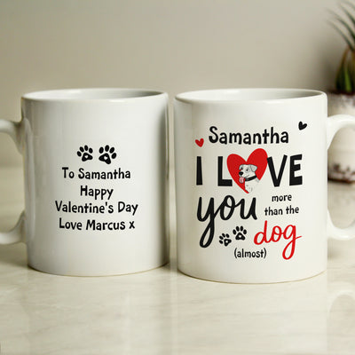 Personalised I Love You More Than The Dog Ceramic Mug
