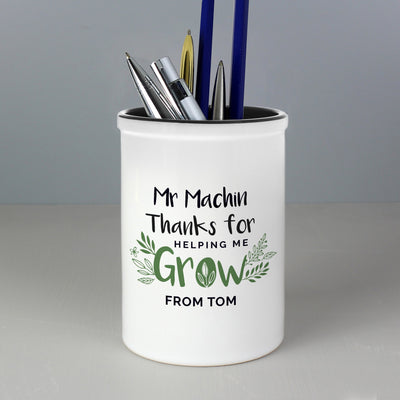 Personalised Thanks For Helping Me Grow Ceramic Stationery Pot - Shop Personalised Gifts